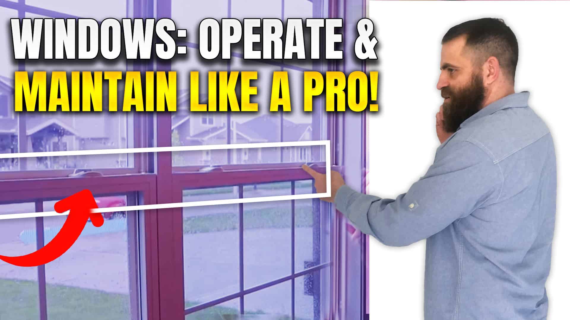 How To Operate And Maintain Home Windows